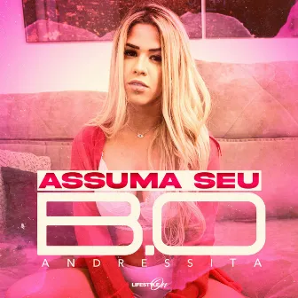 Assuma Seu B.O by Andressita