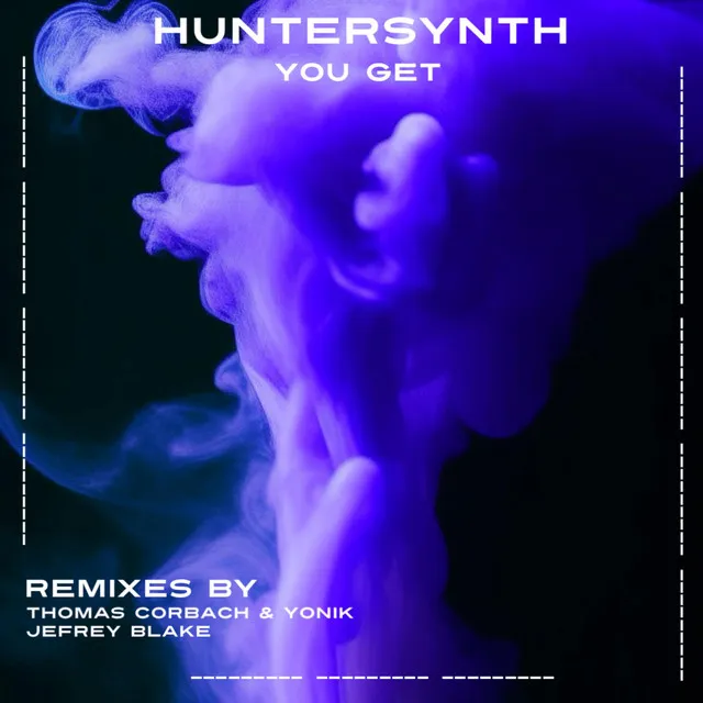 HunterSynth - You Get - Thomas Corbach & Yonik Remix