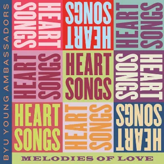 Heartsongs: Melodies of Love by BYU Young Ambassadors Band