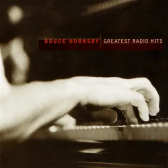 Greatest Radio Hits by Bruce Hornsby