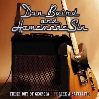 Fresh Out Of Georgia Live Like A Satellite by Dan Baird and Homemade Sin