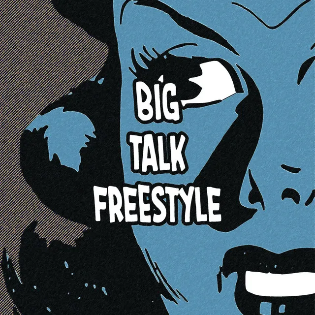 Big Talk Freestyle