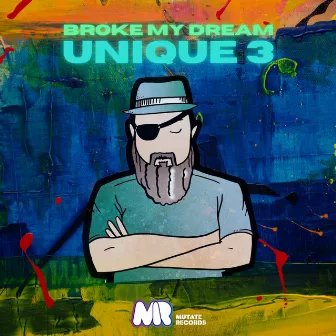 Broke My Dream by Unique 3