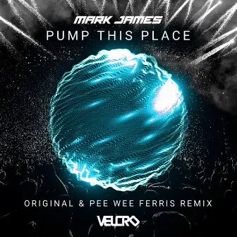 Pump This Place by Mark James