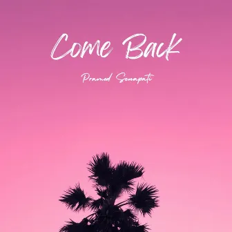 Come Back by Pramod Senapati