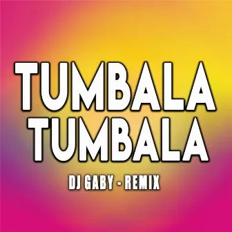 Tumbala Tumbala by Dj Gaby