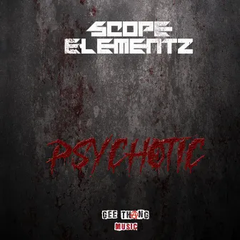 Psychotic by Scope Elementz