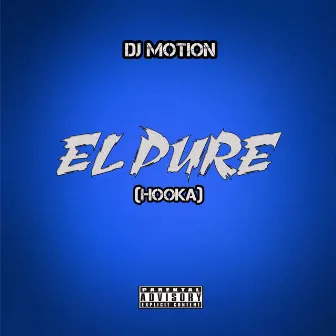 El Pure (Hooka) by Dj Motion