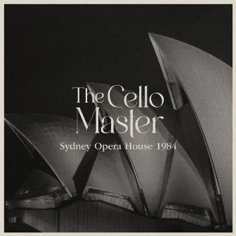 The Cello Master - Sydney Opera House 1984 by Dave Loew