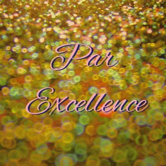 Par Excellence by Old Boy