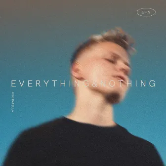 EVERYTHING&NOTHING by Miki Ratsula