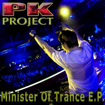 Minister Of Trance E.P. by PK Project