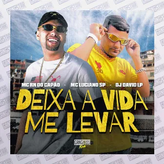 Deixa a Vida Me Levar by Mc Luciano Sp