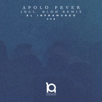 El Inframundo by Apolo Fever