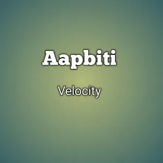 Aapbiti by Velocity