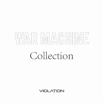 Collection by War Machine