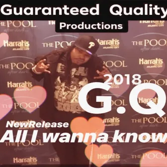 ALL I Wanna Know by G.Q