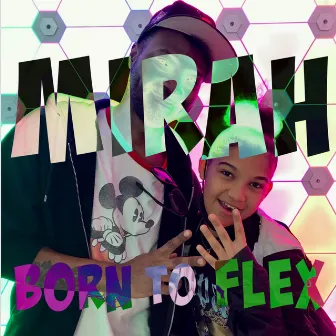 MIRAH: Born to Flex EP by Kenny99