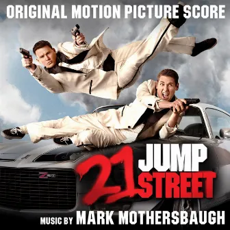 21 Jump Street (Original Motion Picture Score) by Mark Mothersbaugh