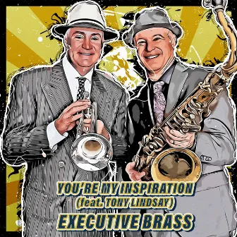 You're My Inspiration by Executive Brass