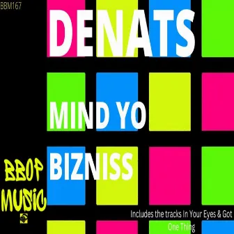 Mind Yo Bizniss by Denats