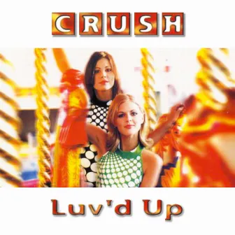 Luv'd Up by Crush