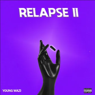 Relapse 2: The Monster You Made by Young Wazi