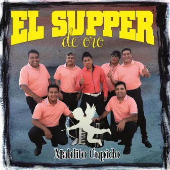 Maldito Cupido by El Supper De Oro