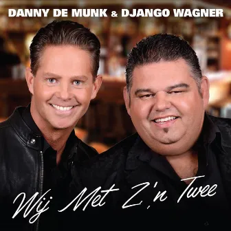 Wij Met Z'n Twee by Danny De Munk