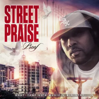 Street Praise by Proof