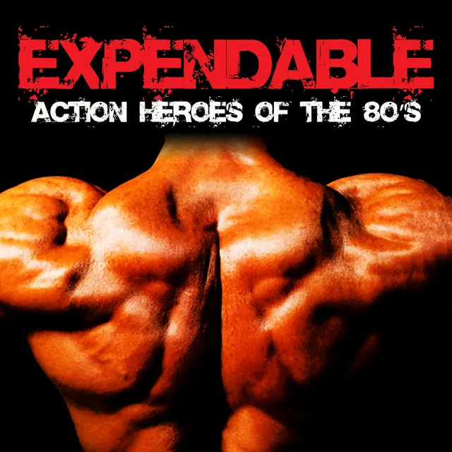 Expendable Action Heroes of the 80's