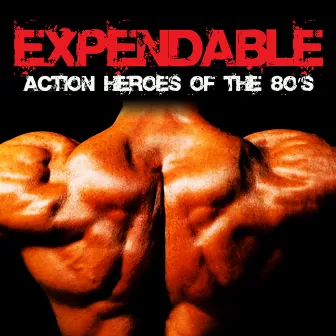 Expendable Action Heroes of the 80's by Rocky's All Stars