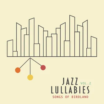 Jazz Lullabies, Vol.2 by Songs of Birdland