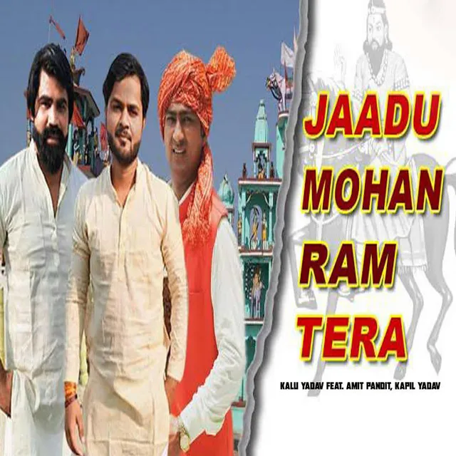 Jaadu Mohan Ram Tera (feat. Amit Pandit, Kapil Yadav)