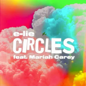 Circles (feat. Mariah Carey) by e-lie