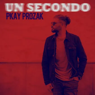 Un Secondo by PKay Prozak