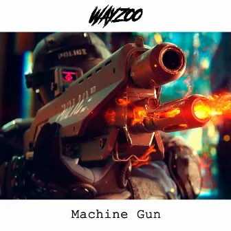 Machine Gun by Wayzoo