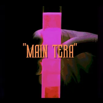 Main Tera by Raj Ratan