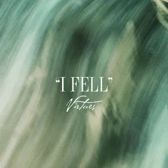 I Fell by Virtues