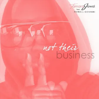 Not Their Business (Radio Edit) by Tamara Jewel