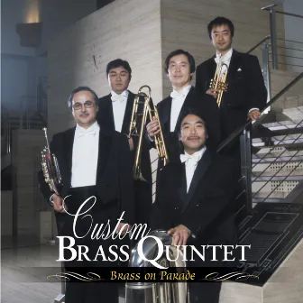 Brass on Parade by Custom Brass Quintet