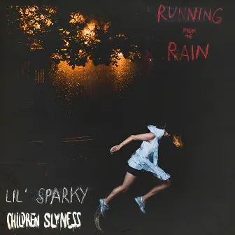 Running From The Rain by Children Slyness