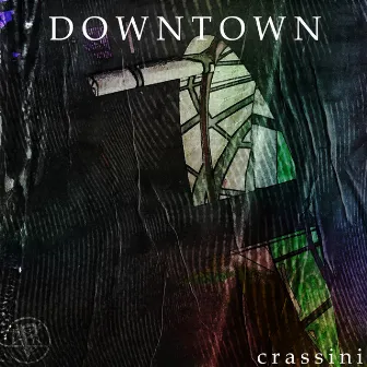 Downtown by Crassini