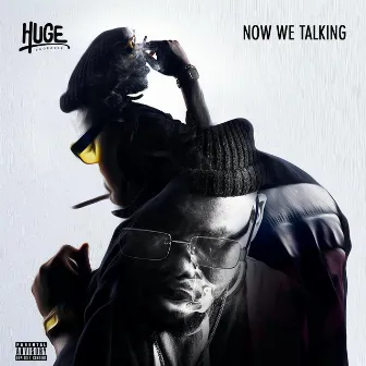 Now We Talking by Huge Da Oracle