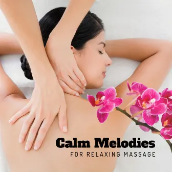 Calm Melodies for Relaxing Massage by Healing Divine Sanctuary