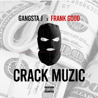 Crack Muzic by Gangsta J