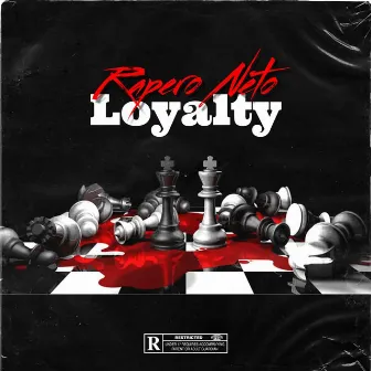 Loyalty by Rapero Neto