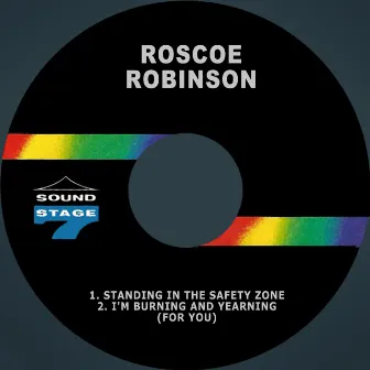 Standing in the Safety Zone / I'm Burning and Yearning (For You) by Roscoe Robinson