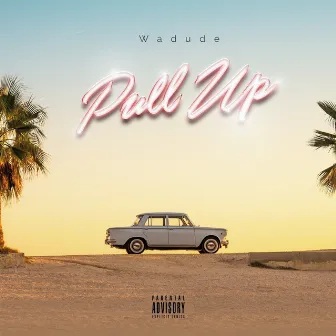 Pull Up by Wadude