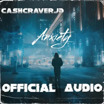 Anxiety by CashCraverJD